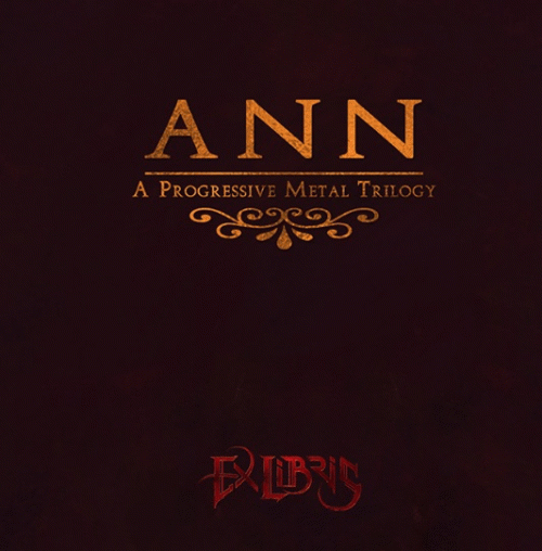 Ex Libris : Ann (A Progressive Metal Trilogy)